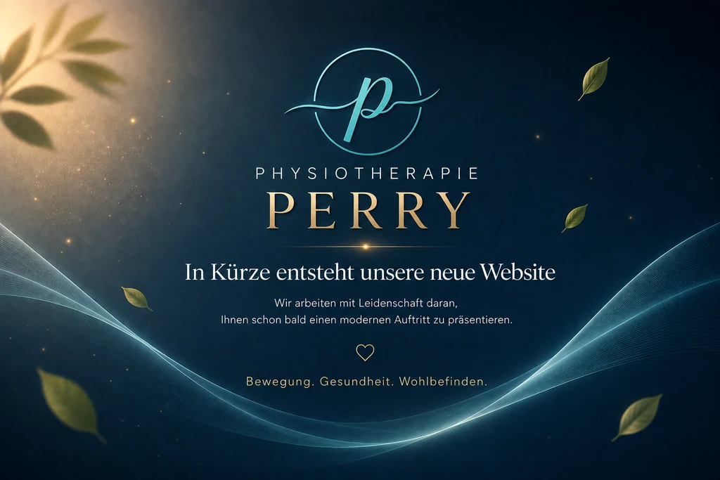 Physiotherapie Perry – In Kürze entsteht unsere neue Website